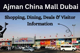 Ajman China Mall Guide: Shopping, Dining, Deals & Visitor Information