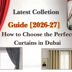 How to Choose the Perfect Curtains in Dubai