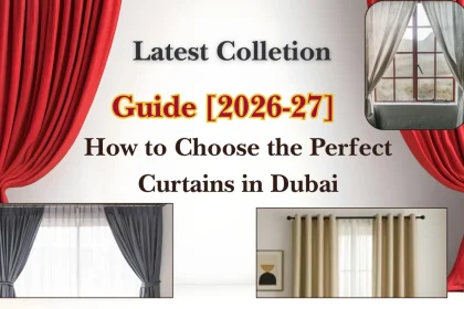 How to Choose the Perfect Curtains in Dubai