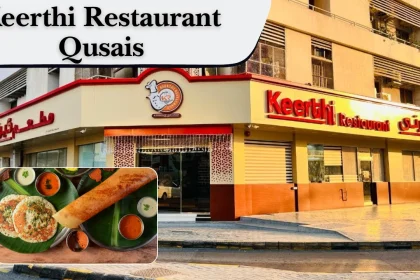 Keerthi Restaurant Qusais - Menu, Prices, Location and Dining Experience