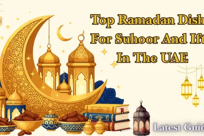 Top Ramadan Dishes for Suhoor and Iftar in the UAE
