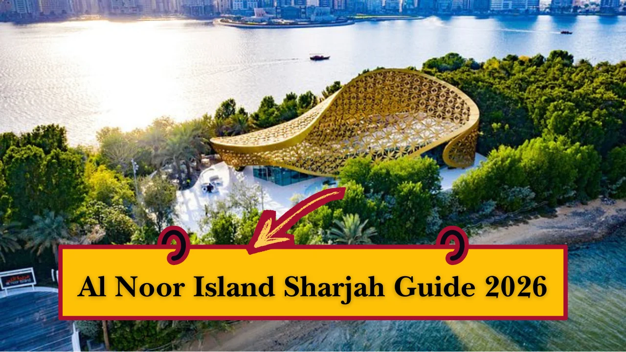 Al Noor Island Sharjah Guide 2026