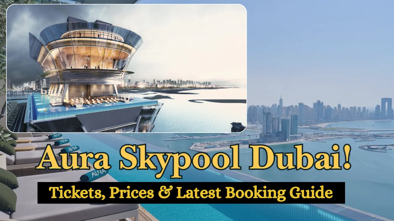 Aura Skypool Dubai Tickets, Prices & Booking Guide