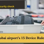 Flying Through UAE Airport? Mobile Phone Rules, Security Checks and Smart Travel Tips Explained