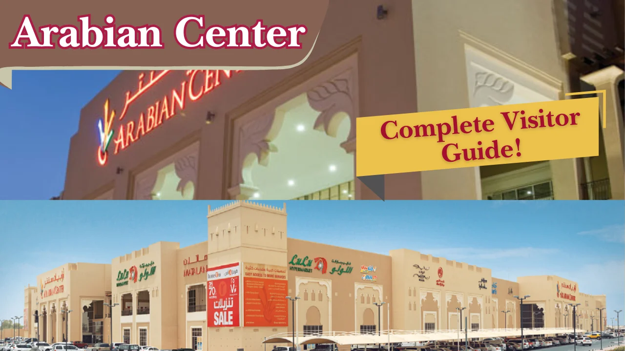 Arabian Center Dubai: Complete Shopping, Dining, Entertainment & Visitor Guide (2026)