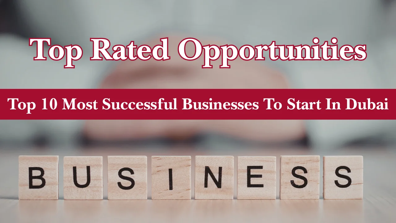Top 10 Most Successful Businesses To Start In Dubai