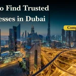 How to Find Trusted Businesses in Dubai: A Full Guide 2026