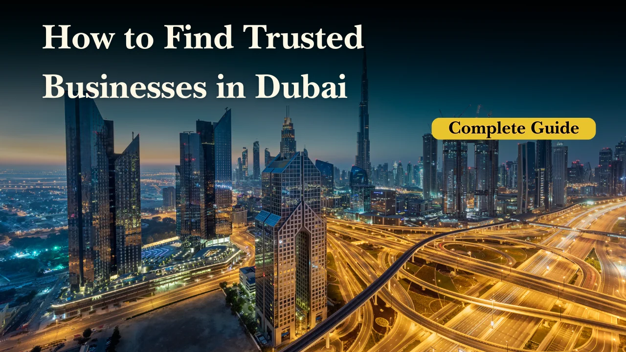 How to Find Trusted Businesses in Dubai: A Full Guide 2026